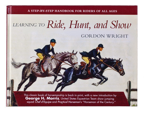 Learning to Ride, Hunt and Show by Gordon Wright