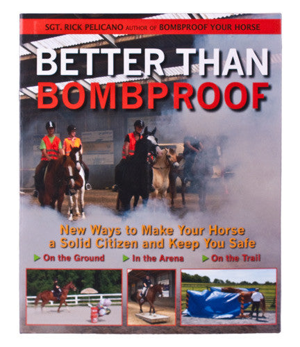 Better Than Bombproof by Sergeant Rick Pelicano