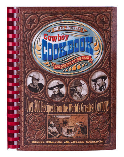 The All-American Cowboy Cookbook by Ken Beck & Jim Clark