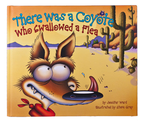 There Was a Coyote Who Swallowed a Flea by Jennifer Ward