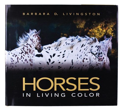 Horses in Living Color by Barbara D. Livingston